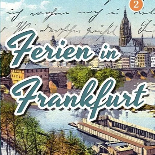 کتاب آموزش آلمانی با داستان Learn German with Stories Ferien in Frankfurt
