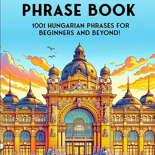 کتاب مجارستانی The Ultimate Hungarian Phrase Book 1001 Hungarian Phrases for Beginners and Beyond