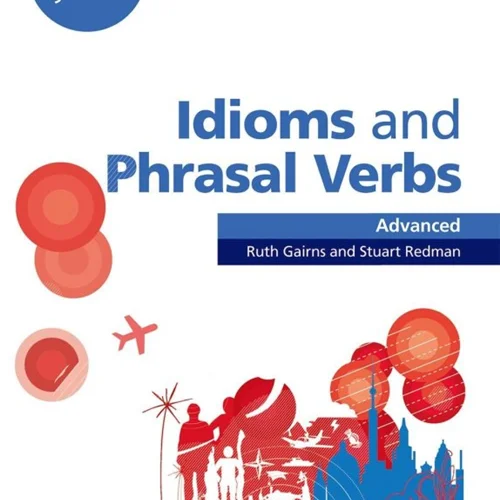 کتاب آموزش زبان لغت و اصطلاحات انگلیسی Idioms and Phrasal Verbs Advanced
