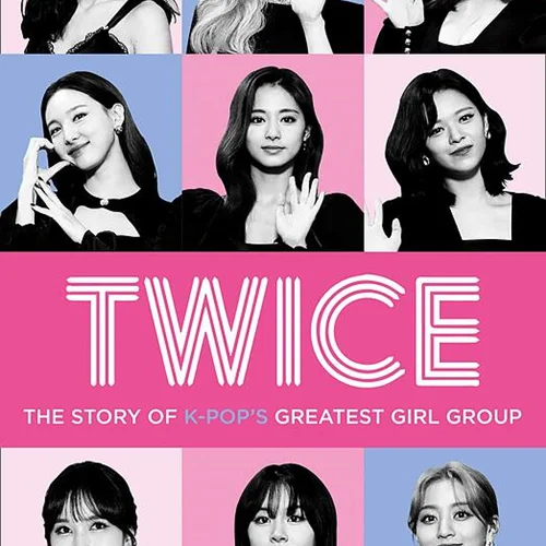 کتاب Twice The Story of KPOPs Greatest Girl Group کتاب توایس داستان بزرگترین گروه دختر کی پاپ