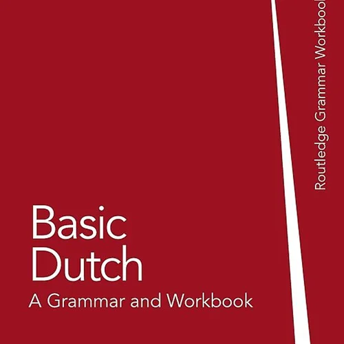 کتاب هلندی Basic Dutch (Routledge Grammar Workbooks) 2nd Edition