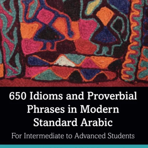 کتاب اصطلاحات عربی 650 Idioms and Proverbial Phrases in Modern Standard Arabic