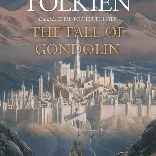 کتاب The Fall of Gondolin رمان انگلیسی سقوط گوندولین اثر جی آر آر تالکین J.R.R. Tolkien