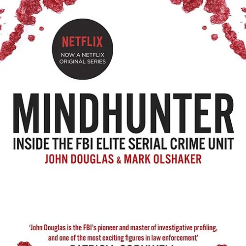 کتاب Mindhunter رمان انگلیسی شکارچی ذهن اثر جان ای داگلاس و مارک اولشاکر John E. Douglas, Mark